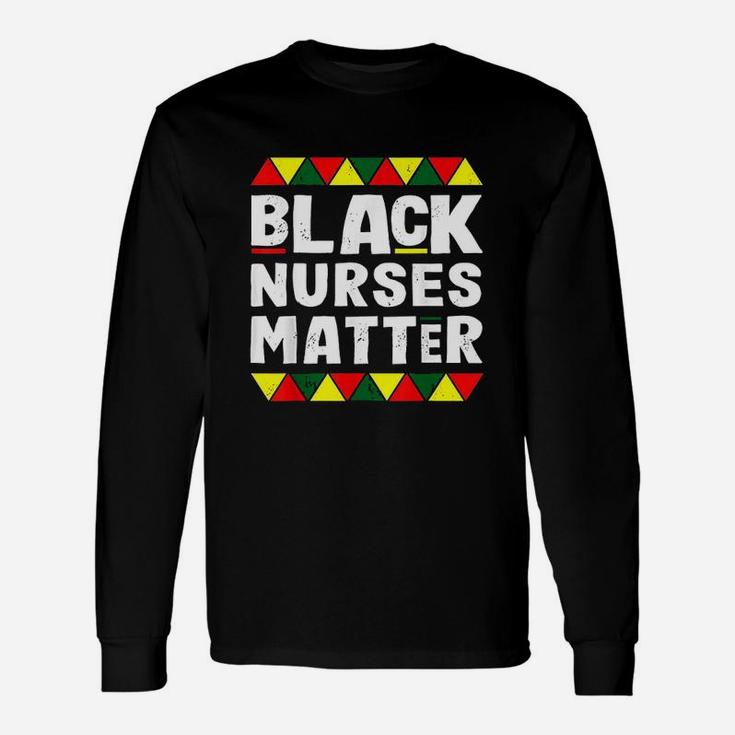 Black Nurses Matter Black History Month Africa Pride Unisex Long Sleeve