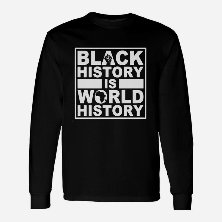 Black History Is World History Long Sleeve T-Shirt