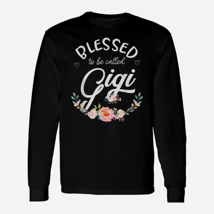 Blessed To Be Called Gigi Shirt For Women Flower Floral Unisex Long Sleeve