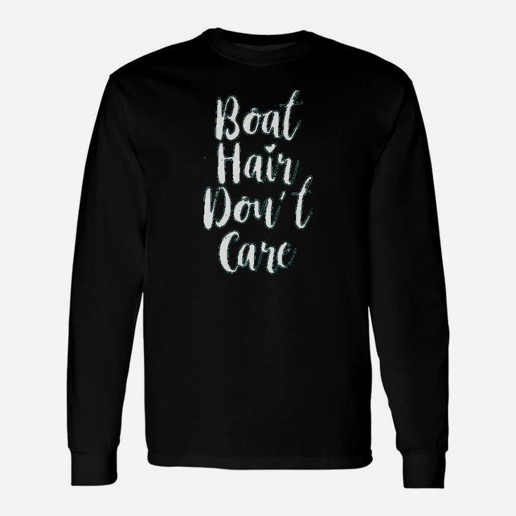 Boat Hair Dont Care Unisex Long Sleeve