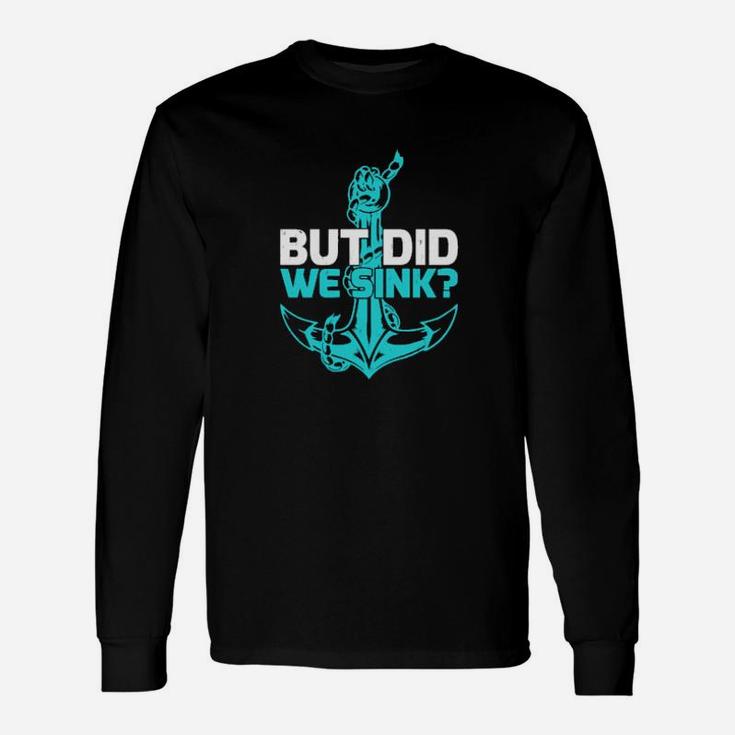 Boat But Did We Sink Long Sleeve T-Shirt