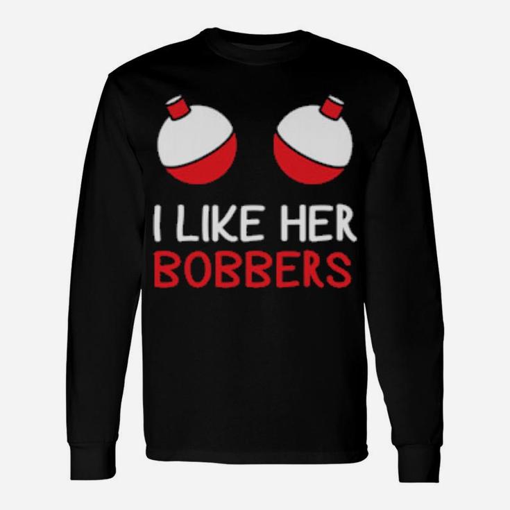 I Like Her Bobbers Fishing For Him Valentine Long Sleeve T-Shirt