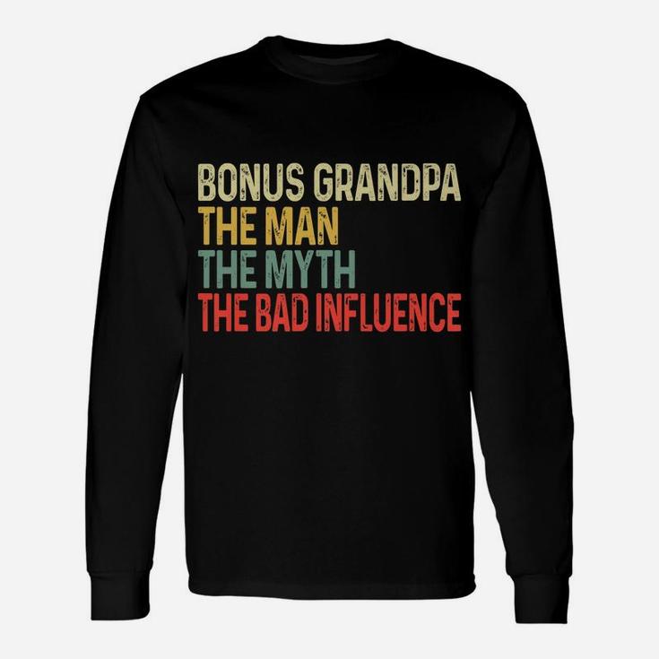 Bonus Grandpa The Myth Bad Influence Funny Fathers Day Unisex Long Sleeve