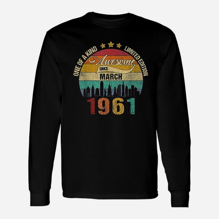Born In March 1961 Vintage 60Th Birthday 60 Years Old Bday Unisex Long Sleeve