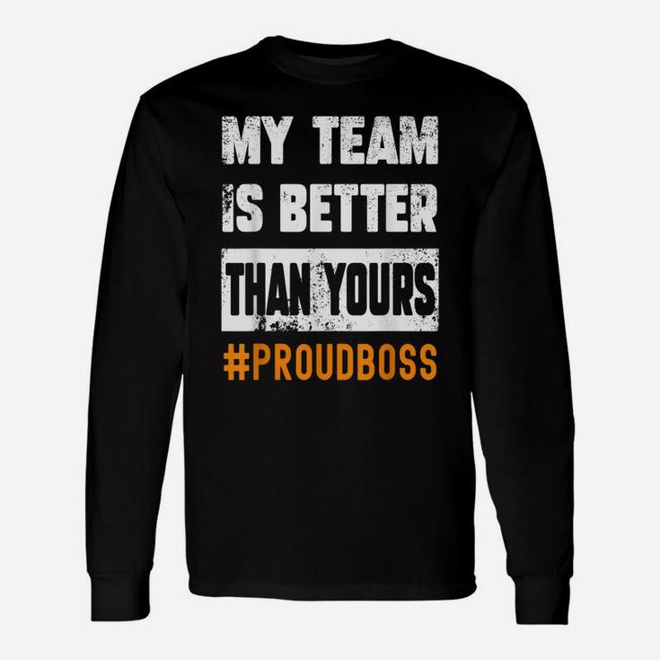 Boss Employees Appreciation Day Funny Quote Project Team Unisex Long Sleeve
