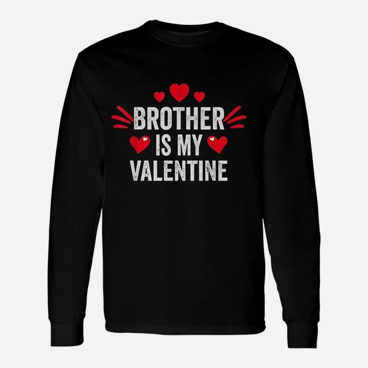 Brother Is My Valentine Unisex Long Sleeve