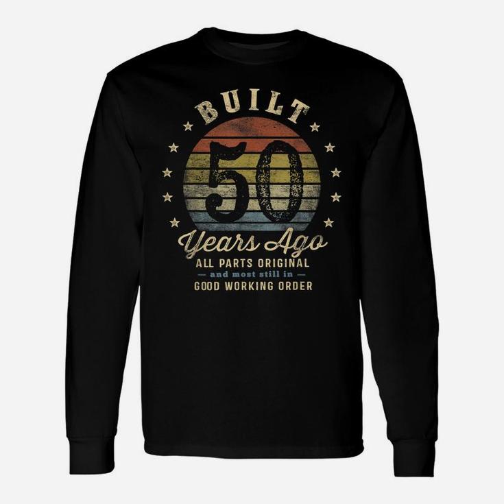 Built 50 Years Ago - All Parts Original Funny 50Th Birthday Unisex Long Sleeve