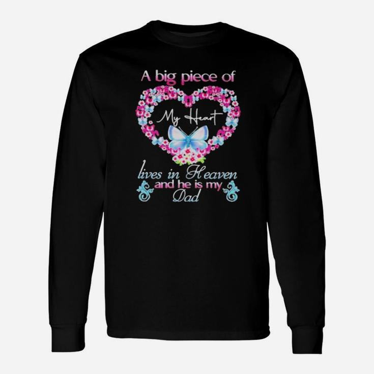 Butterfly A Big Piece Of My Heart Lives In Heaven And He Is My Dad Long Sleeve T-Shirt