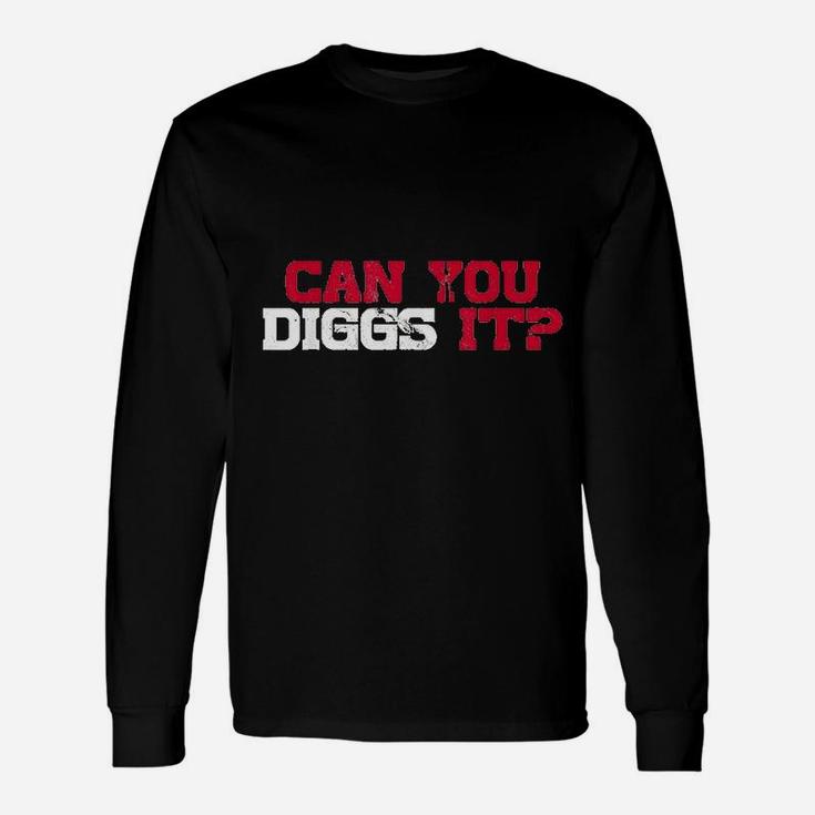 Can You Dig It Unisex Long Sleeve