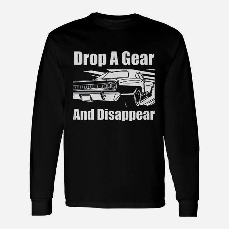 Car Guy Drop A Gear And Disappear Race Car Long Sleeve T-Shirt