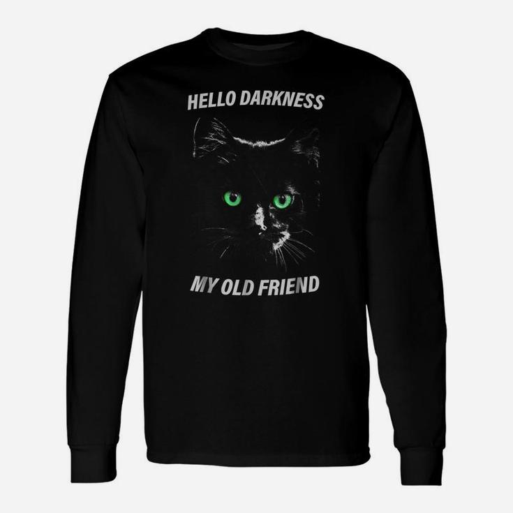Cat Hello Darkness My Old Friend T-Shirt Black Cat Love Gift Unisex Long Sleeve