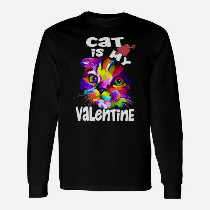 Cat Is My Valentine Long Sleeve T-Shirt
