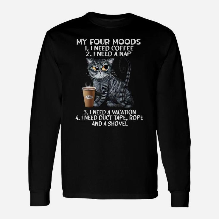 Cats And Coffee, My Four Mood, Cat Lovers, Coffee Lovers Unisex Long Sleeve