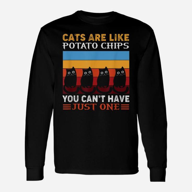 Cats Are Like Potato Chips Funny Cat Apparel Unisex Long Sleeve