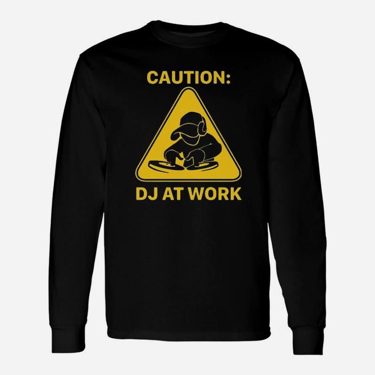 Caution Dj At Work Long Sleeve T-Shirt