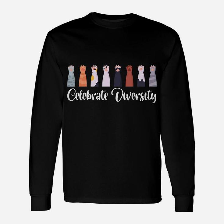 Celebrate Diversity Gift For Cat Lovers Funny Owners Cat Paw Unisex Long Sleeve