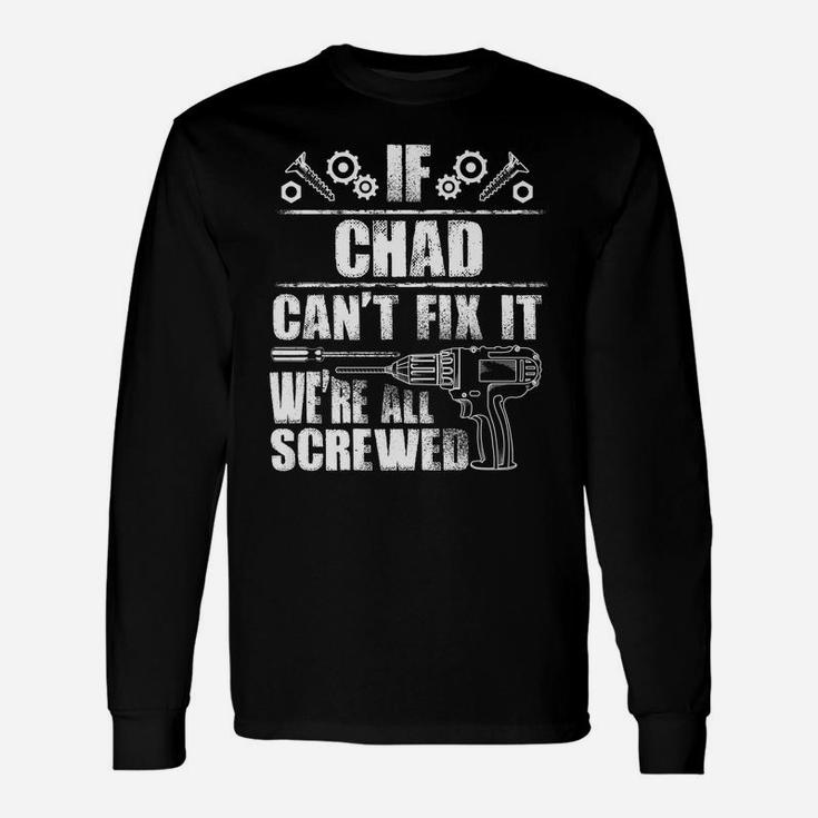Chad Gift Name Fix It Funny Birthday Personalized Dad Idea Unisex Long Sleeve