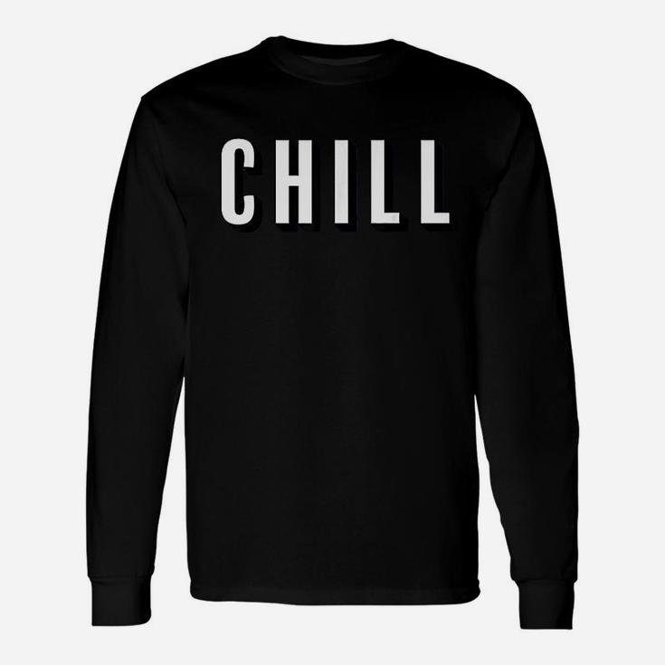 Chill  For Ballers Hustlers And Relaxing Unisex Long Sleeve