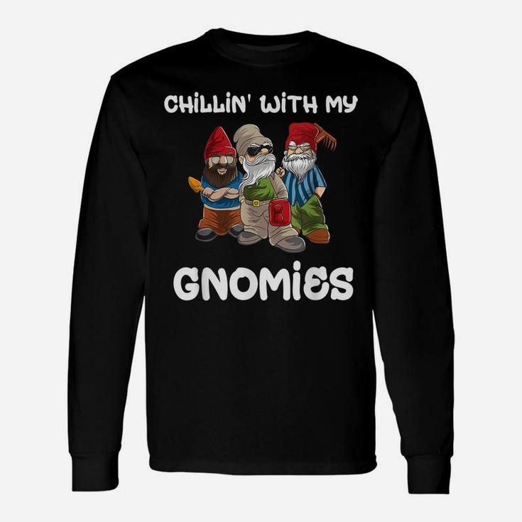 Chillin With My Gnomies Garden Gnome Gardening Gifts Women Unisex Long Sleeve
