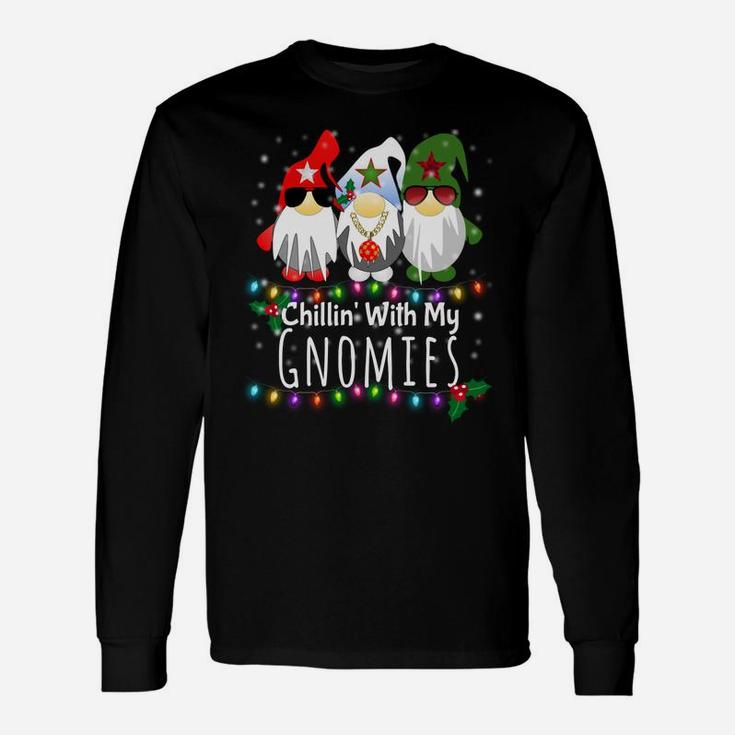 Chillin With My Gnomies Shirt Funny Christmas Gnome Gift Unisex Long Sleeve