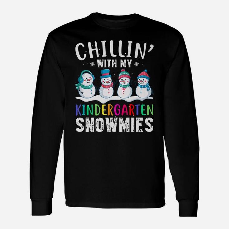Chillin With My Kindergarten Snowmies Funny Xmas Snowman Unisex Long Sleeve