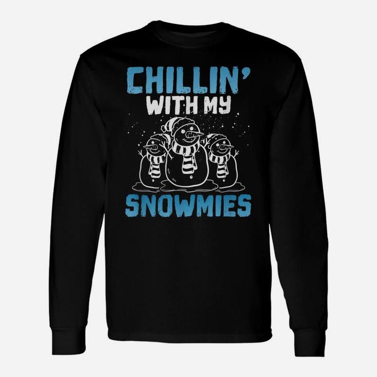 Chillin’ With My Snowmies Funny Christmas Snowman Crew Gift Unisex Long Sleeve