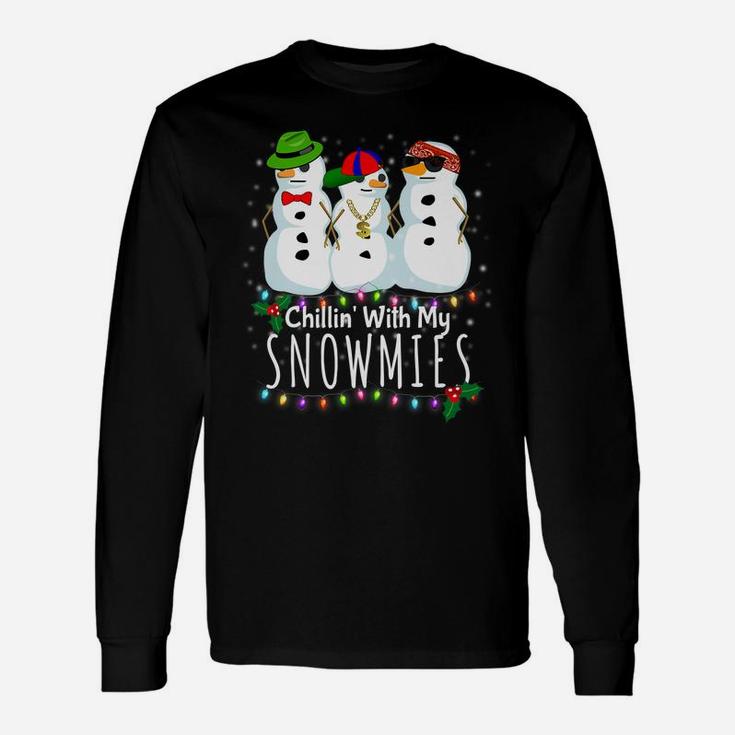 Chillin With My Snowmies Funny Snowman Gift Christmas Unisex Long Sleeve