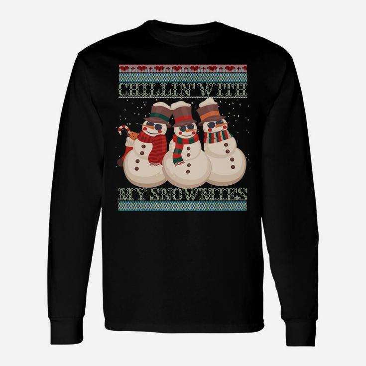 Chillin' With My Snowmies Ugly Christmas Snowman Unisex Long Sleeve