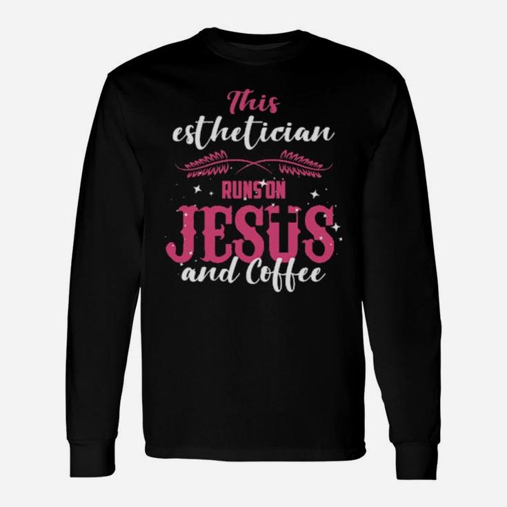 Christian Esthetician Jesus Esthetician Long Sleeve T-Shirt