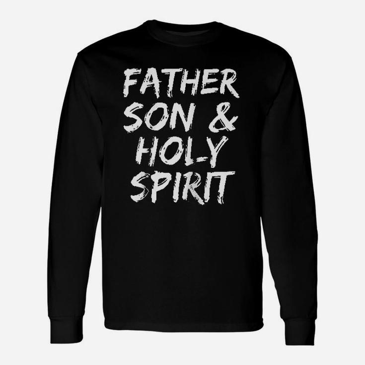 Christian Gift For Men Father Son  Holy Spirit Unisex Long Sleeve