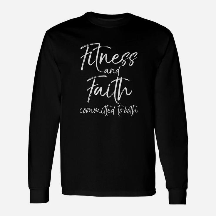 Christian Workout Quote Faith And Fitness Committed To Both Unisex Long Sleeve