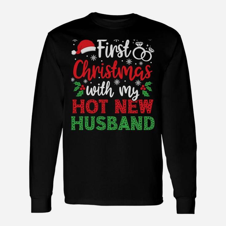 Christmas Gift Wife First Christmas With My Hot New Husband Sweatshirt Unisex Long Sleeve