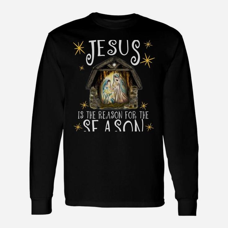 Christmas Nativity Jesus Is The Reason For The Season Manger Sweatshirt Unisex Long Sleeve