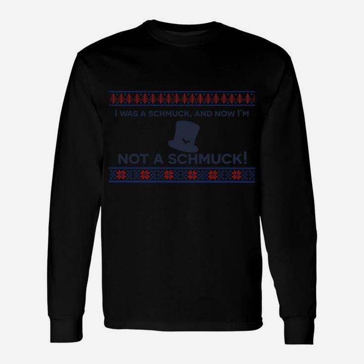 Christmas Scrooged I Was A Schmuck Holiday Ugly Sweater Sweatshirt Unisex Long Sleeve