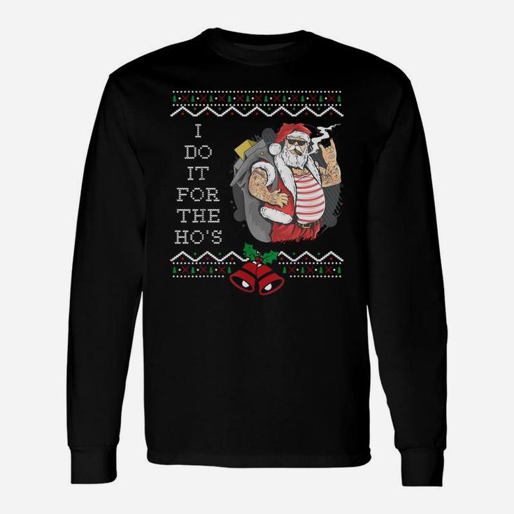 Christmas Tattoo Santa Claus I Do It For The Hos Funny Ugly Unisex Long Sleeve