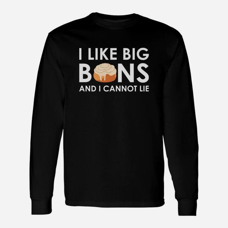 Cinnamon Rolls I Like Big Buns And I Cannot Lie Long Sleeve T-Shirt