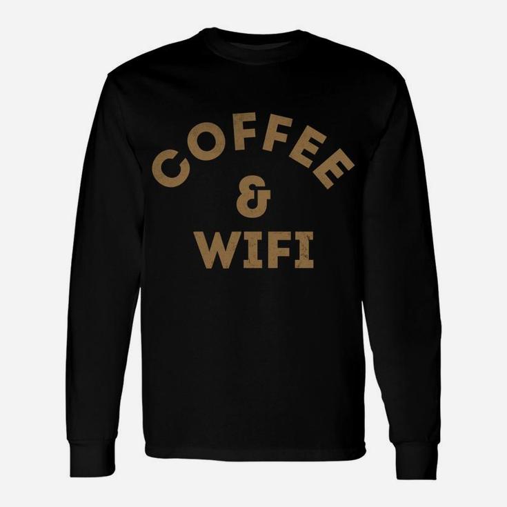 Coffee And Wifi Unisex Long Sleeve