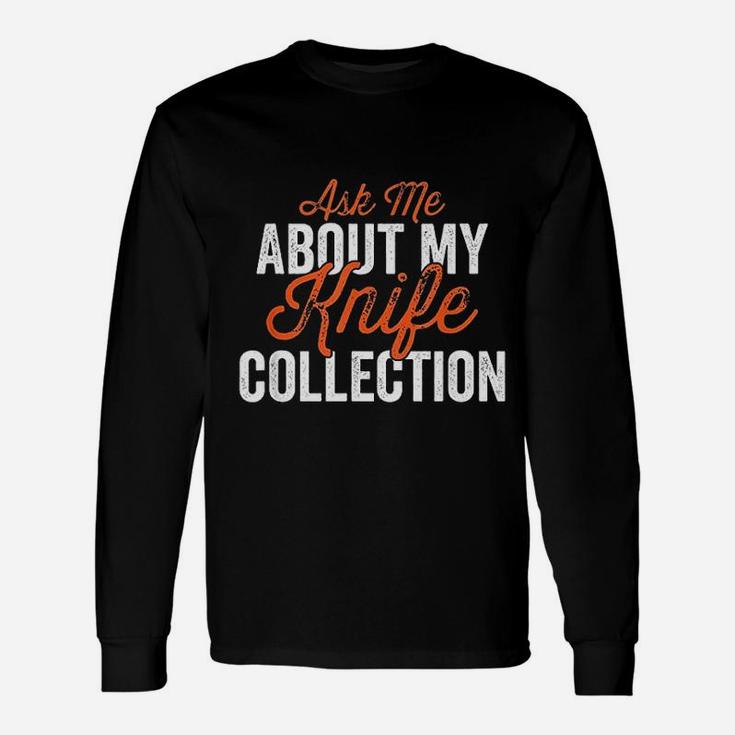 Collector Ask Me About My Collection Unisex Long Sleeve