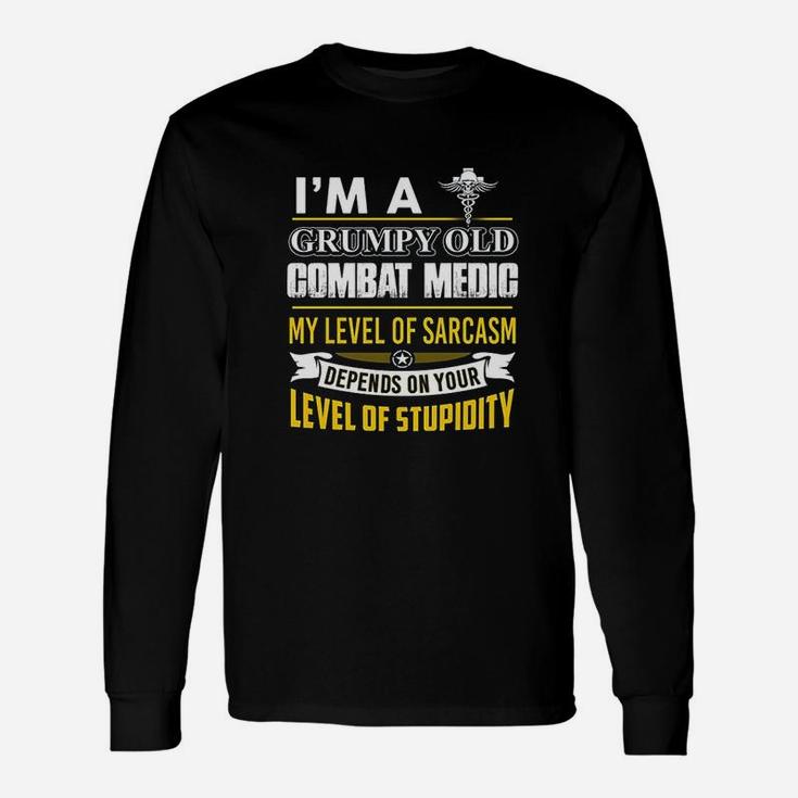 Combat Medic I Am A Grumpy Old Combat Medic Long Sleeve T-Shirt