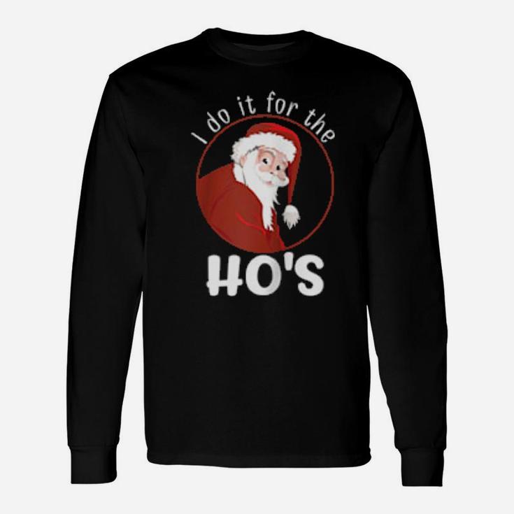 Confident Santa Does It For The Ho's Long Sleeve T-Shirt