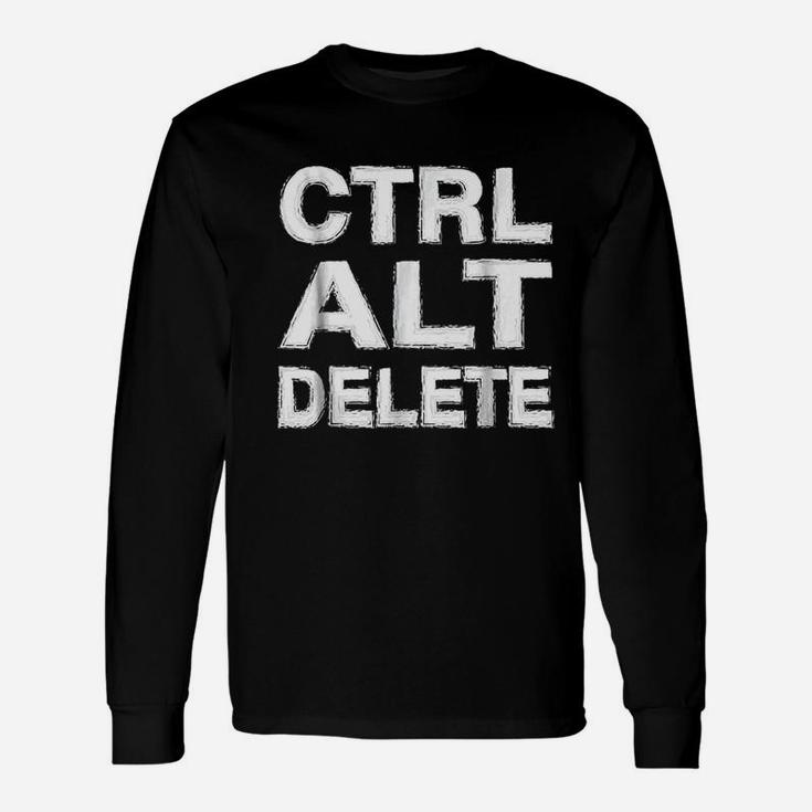 Control Alt Delete Funny Tech Support Unisex Long Sleeve