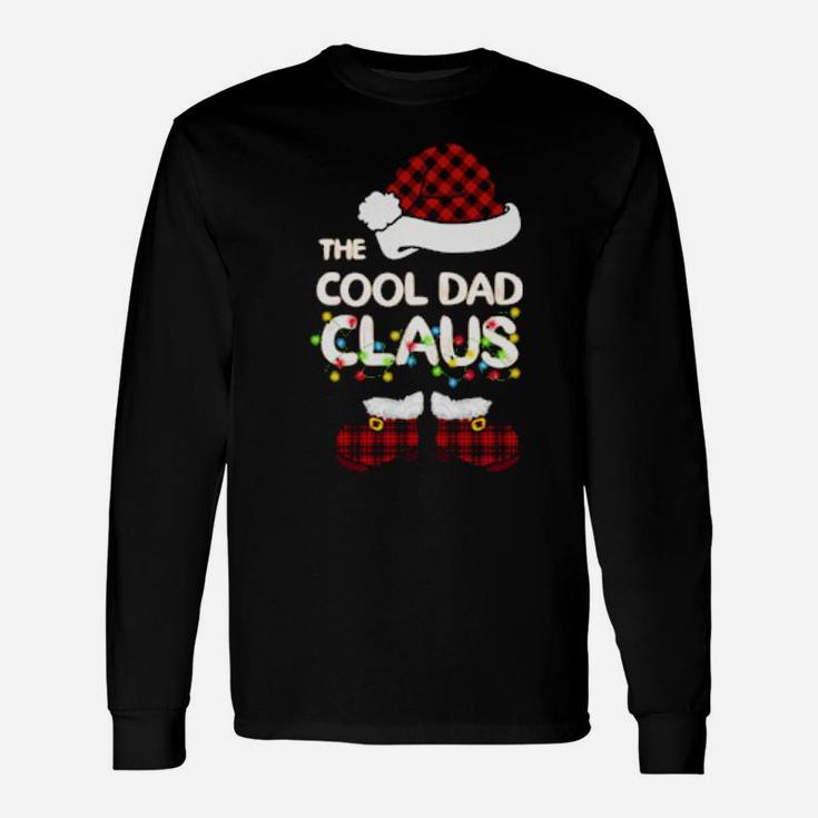 The Cool Dad Claus Light Matching Xmas Long Sleeve T-Shirt