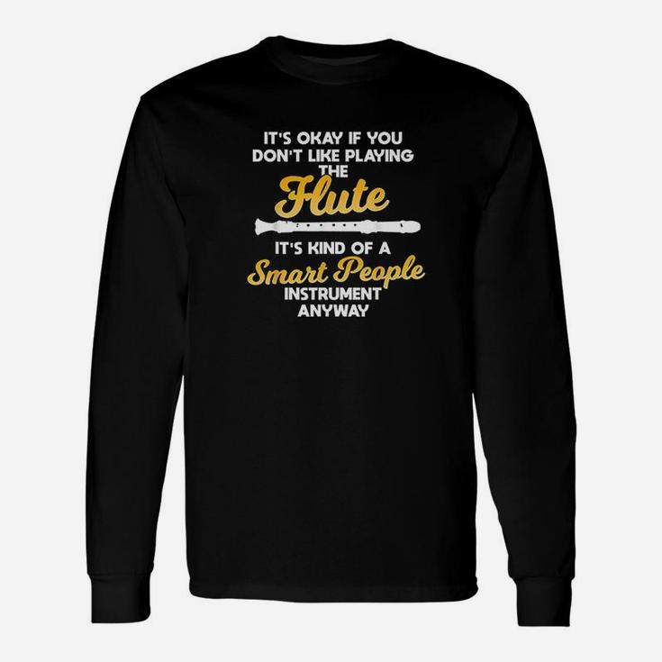 Cool Flute Player Saying Gift Flute Unisex Long Sleeve