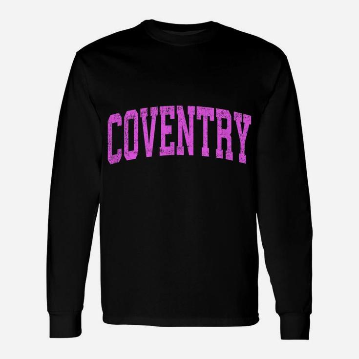 Coventry Rhode Island Ri Vintage Athletic Sports Pink Design Unisex Long Sleeve