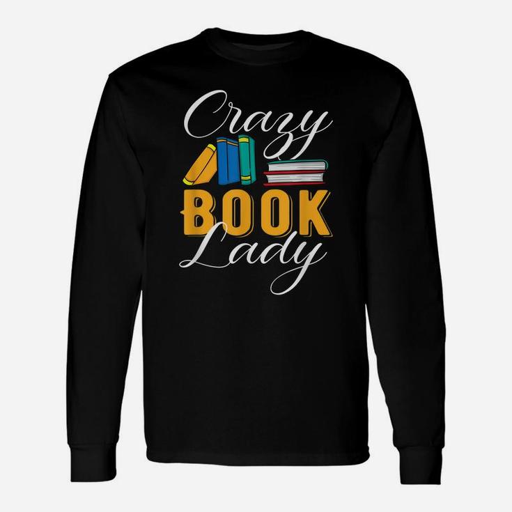 Crazy Book Lady Librarian Funny Reading Club Unisex Long Sleeve