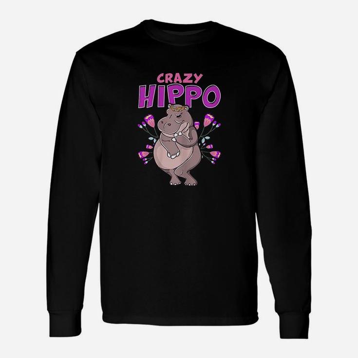 Crazy Hippo Funny Hippopotamus Lover Gift Designs Unisex Long Sleeve