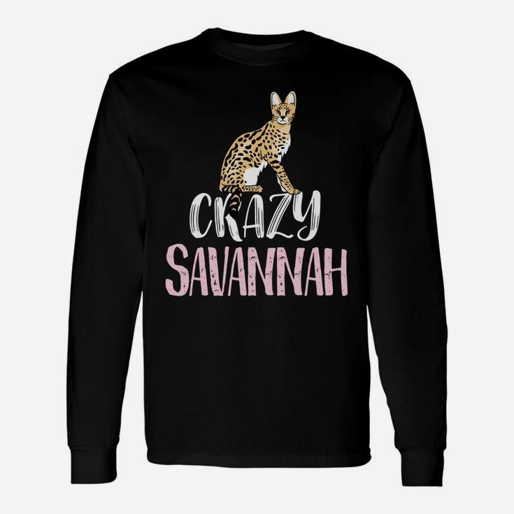 Crazy Savannah Lady – Cute Savannah Cat Lovers Sweatshirt Unisex Long Sleeve