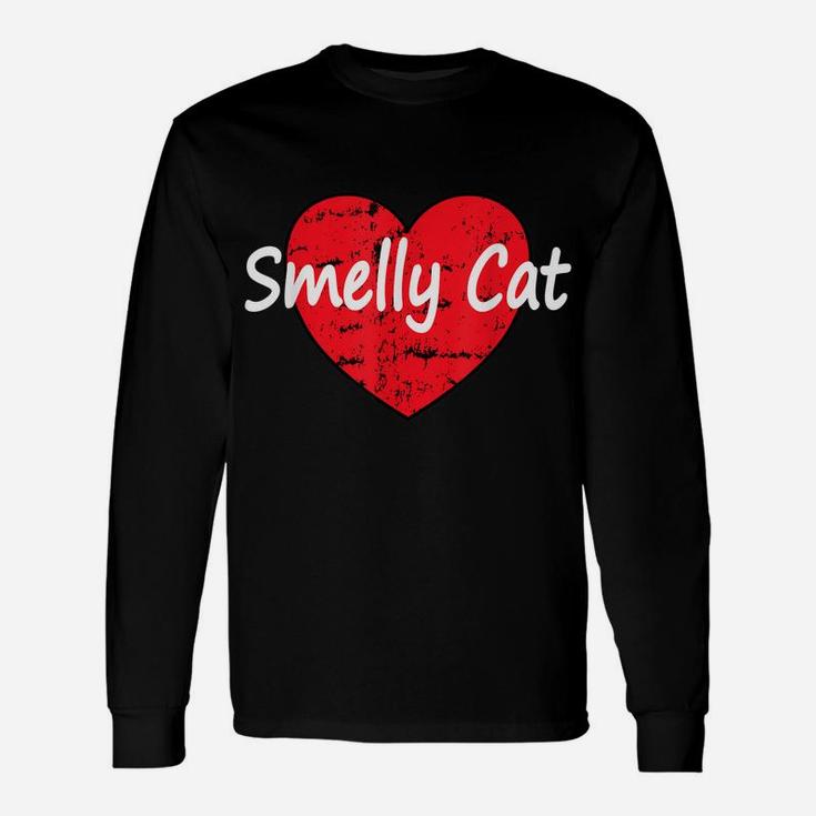 Cute Heart Funny Sarcastic Ew Smelly Cat Pet Lovers Tv Fans Unisex Long Sleeve