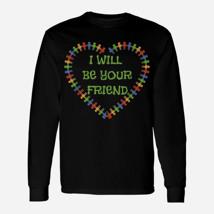 Cute I Will Be Your Friend Tshirt For Back To School Unisex Long Sleeve