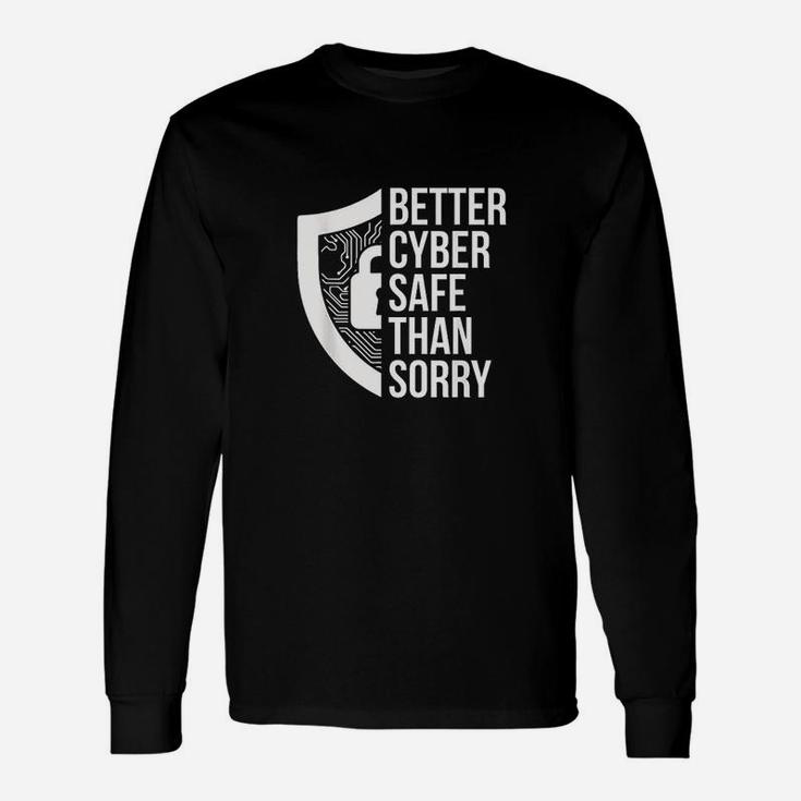 Cybersecurity It Analyst Safe Sorry Certified Tech Security Unisex Long Sleeve